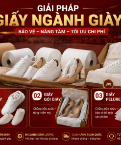 GIẢI PHÁP GIẤY PELURE NGÀNH GIÀY TOÀN DIỆN – BẢO VỆ HOÀN HẢO, NÂNG TẦM GIÁ TRỊ